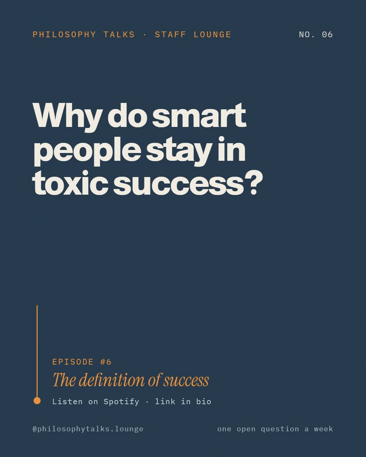 Why do smart people stay in toxic success? Episode 6, The definition of success.